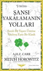 Şansı Yakalamanın Yolları (Kısaltılmış Klasik)