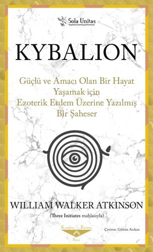 Kybalion (Kısaltılmış Klasik) William Walker Atkinson