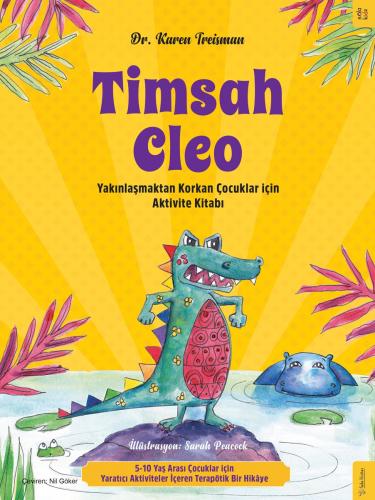 Timsah Cleo - Yakınlaşmaktan Korkan Çocuklar İçin Aktivite Kitabı