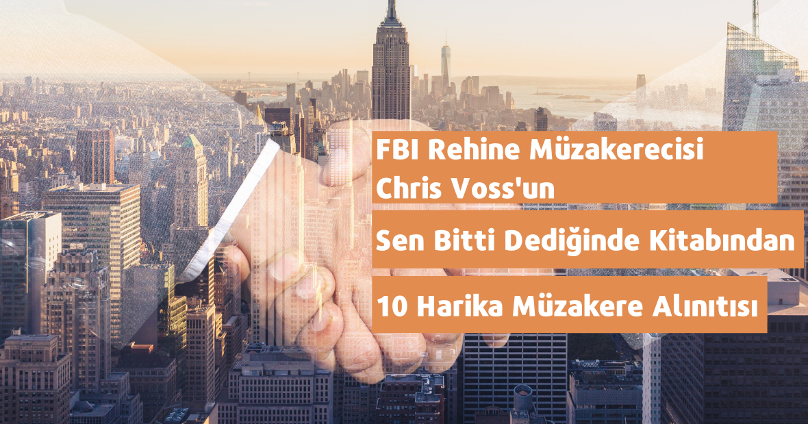 FBI Rehine Müzakerecisi Chris Voss'un Sen Bitti
Dediğinde Kitabından 10 Harika Müzakere
Alınıtısı